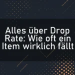 Alles über Drop Rate: Wie oft ein Item wirklich fällt