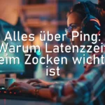 Alles über Ping: Warum Latenzzeit beim Zocken wichtig ist