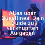 Alles über Questlines: Dein Guide zu verknüpften Aufgaben