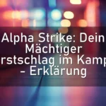 Alpha Strike: Dein Mächtiger Erstschlag im Kampf – Erklärung