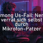 Among Us-Fail: Nerd verrät sich selbst durch Mikrofon-Patzer
