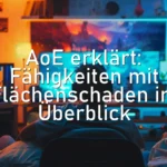 AoE erklärt: Fähigkeiten mit Flächenschaden im Überblick