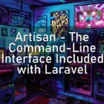 Artisan – The Command-Line Interface Included with Laravel