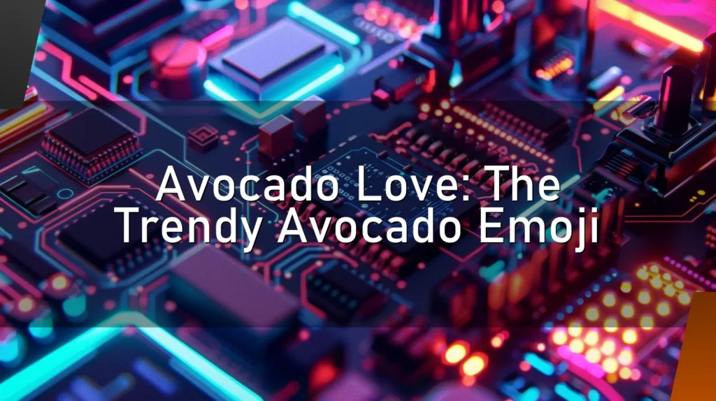 🥑Avocado Love: The Trendy Avocado Emoji