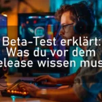 Beta-Test erklärt: Was du vor dem Release wissen musst