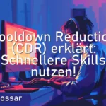 Cooldown Reduction (CDR) erklärt: Schnellere Skills nutzen!
