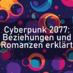 Cyberpunk 2077: Beziehungen und Romanzen erklärt