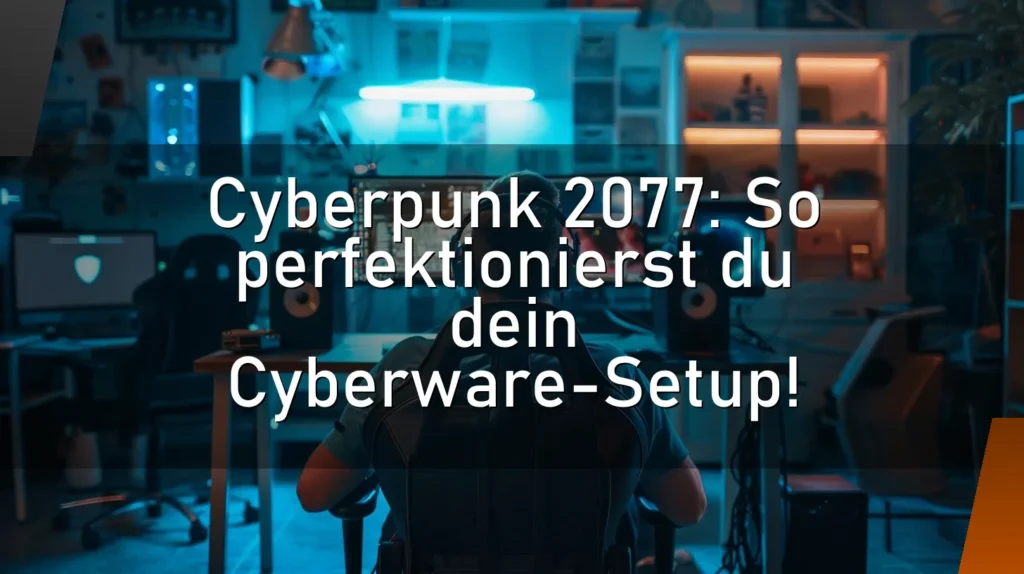 Cyberpunk 2077: So perfektionierst du dein Cyberware-Setup!