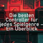 Die besten Controller für jedes Spielgenre – Ein Überblick
