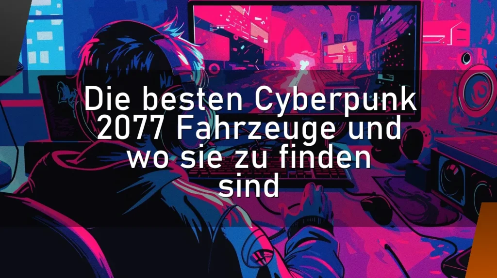 Die besten Cyberpunk 2077 Fahrzeuge und wo sie zu finden sind