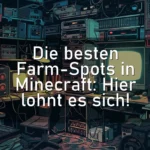 Die besten Farm-Spots in Minecraft: Hier lohnt es sich!