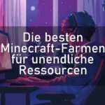 Die besten Minecraft-Farmen für unendliche Ressourcen