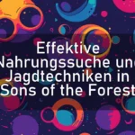 Effektive Nahrungssuche und Jagdtechniken in Sons of the Forest