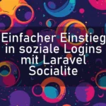 Einfacher Einstieg in soziale Logins mit Laravel Socialite