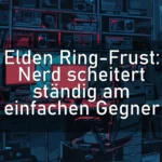 Elden Ring-Frust: Nerd scheitert ständig am einfachen Gegner