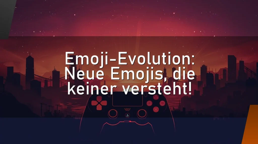 Emoji-Evolution: Neue Emojis, die keiner versteht!