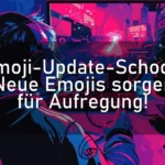 Emoji-Update-Schock: Neue Emojis sorgen für Aufregung!