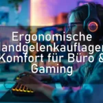 Ergonomische Handgelenkauflagen: Komfort für Büro & Gaming