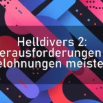 Helldivers 2: Herausforderungen & Belohnungen meistern