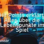 Hit Points erklärt: Alles über die Lebenspunkte im Spiel