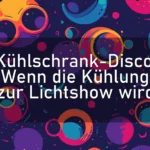 Kühlschrank-Disco: Wenn die Kühlung zur Lichtshow wird