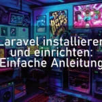 Laravel installieren und einrichten: Einfache Anleitung