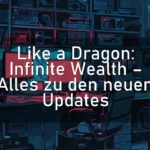 Like a Dragon: Infinite Wealth – Alles zu den neuen Updates