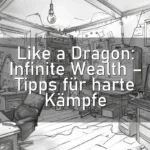 Like a Dragon: Infinite Wealth – Tipps für harte Kämpfe