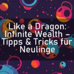 Like a Dragon: Infinite Wealth – Tipps & Tricks für Neulinge