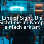 Line of Sight: Die Sichtlinie im Kampf einfach erklärt