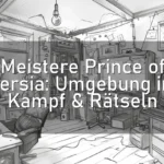 Meistere Prince of Persia: Umgebung im Kampf & Rätseln