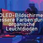 OLED-Bildschirme: Bessere Farben durch organische Leuchtdioden