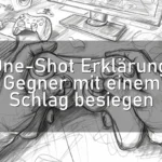 One-Shot Erklärung: Gegner mit einem Schlag besiegen