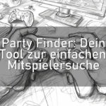 Party Finder: Dein Tool zur einfachen Mitspielersuche