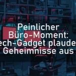 Peinlicher Büro-Moment: Tech-Gadget plaudert Geheimnisse aus