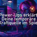 Power-Ups erklärt: Deine temporäre Kraftquelle im Spiel
