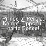 Prince of Persia: Kampf-Tipps für harte Bosse!