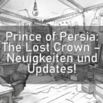 Prince of Persia: The Lost Crown – Neuigkeiten und Updates!