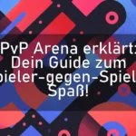 PvP Arena erklärt: Dein Guide zum Spieler-gegen-Spieler Spaß!
