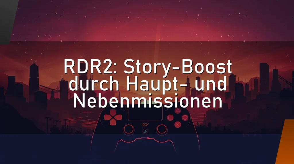 RDR2: Story-Boost durch Haupt- und Nebenmissionen