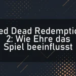 Red Dead Redemption 2: Wie Ehre das Spiel beeinflusst