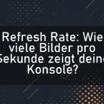 Refresh Rate: Wie viele Bilder pro Sekunde zeigt deine Konsole?