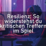 Resilienz: So widerstehst du kritischen Treffern im Spiel