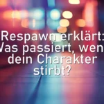 Respawn erklärt: Was passiert, wenn dein Charakter stirbt?