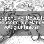 Responsive-Desaster: Webseite auf Handys völlig unlesbar!