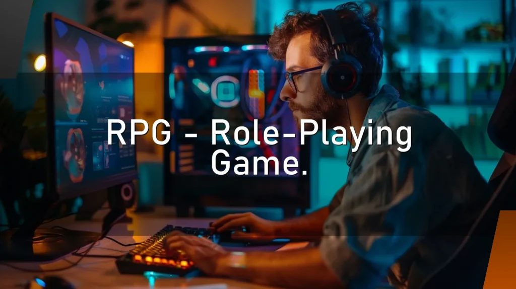 RPG – Role-Playing Game.