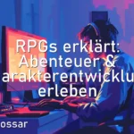 RPGs erklärt: Abenteuer & Charakterentwicklung erleben