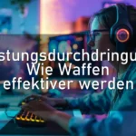 Rüstungsdurchdringung: Wie Waffen effektiver werden