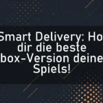 Smart Delivery: Hol dir die beste Xbox-Version deines Spiels!