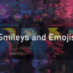 Smileys and Emojis